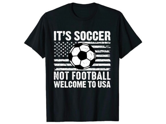 It's Soccer, Not Football: A Bold T-Shirt Design for Fans