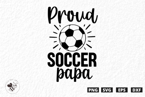 Proud Soccer Papa SVG: A Versatile Graphic for T-Shirt Designs