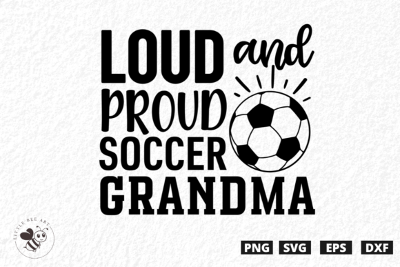 Review: Loud and Proud Soccer Grandma SVG for T-Shirt Designs