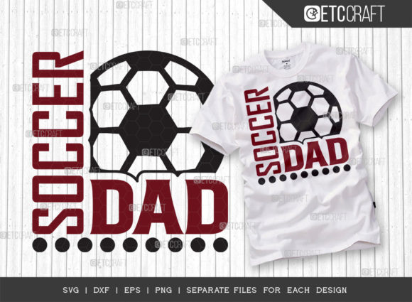 Soccer Dad SVG Cut File, Soccer Ball Svg for T-Shirt Designs and Graphics