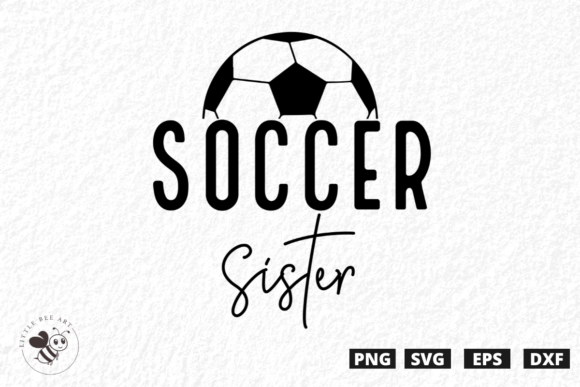Soccer Sister SVG: A Perfect Graphic for T-Shirt Designs