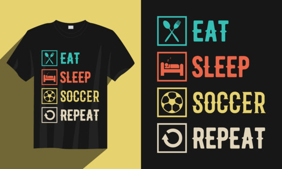 Soccer T Shirt, Eat Sleep Soccer Repeat: A Graphics Asset for Publishers