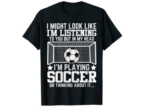 Thinking About Playing Soccer T-Shirt: A Bold Graphics Choice